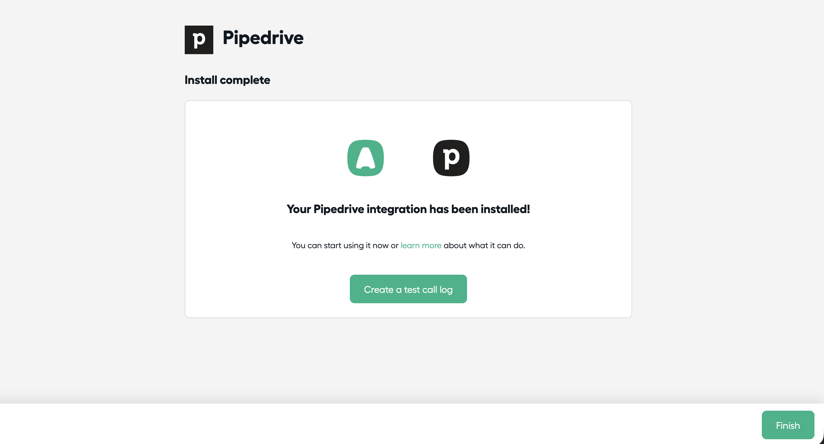 Confirmation screen showing Pipedrive integration successfully installed with option to create a test call log and Finish button..png